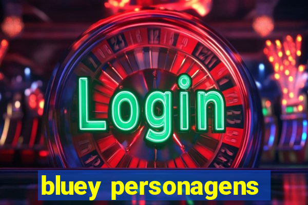 bluey personagens